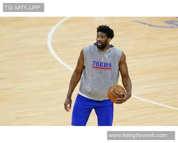 恩比德状态堪忧上一场仅得4分仍受20分钟出场限制