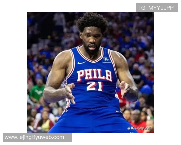 76人2K能力值调整恩比德小幅下调乔治与埃奇库姆迎来提升